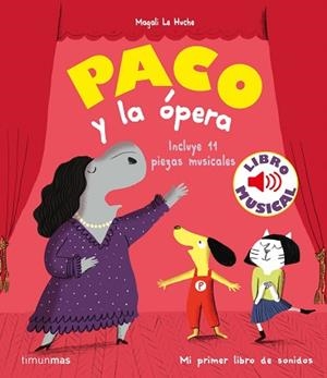 PACO Y LA ÓPERA. LIBRO MUSICAL | 9788408244028 | LE HUCHE, MAGALI | Llibreria L'Illa - Llibreria Online de Mollet - Comprar llibres online