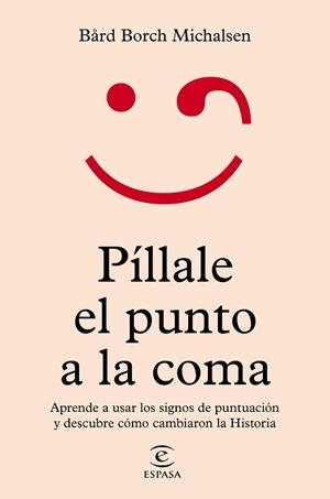 PILLALE EL PUNTO A LA COMA | 9788467064711 | MICHALSEN, BÅRD BORCH | Llibreria L'Illa - Llibreria Online de Mollet - Comprar llibres online