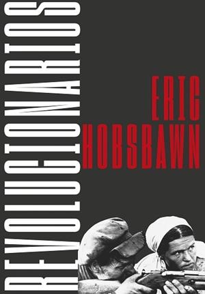REVOLUCIONARIOS | 9788491993780 | HOBSBAWM, ERIC | Llibreria L'Illa - Llibreria Online de Mollet - Comprar llibres online