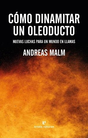 CÓMO DINAMITAR UN OLEODUCTO | 9788417800994 | MALM, ANDREAS | Llibreria L'Illa - Llibreria Online de Mollet - Comprar llibres online