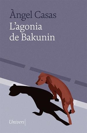 AGONIA DE BAKUNIN, L' | 9788418887024 | CASAS, ÀNGEL | Llibreria L'Illa - Llibreria Online de Mollet - Comprar llibres online