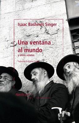 VENTANA AL MUNDO, UNA. | 9788418930461 | BASHEVIS SINGER, ISAAC | Llibreria L'Illa - Llibreria Online de Mollet - Comprar llibres online