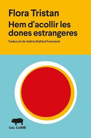 HEM D'ACOLLIR LES DONES ESTRANGERES | 9788412394351 | TRISTAN, FLORA | Llibreria L'Illa - Llibreria Online de Mollet - Comprar llibres online