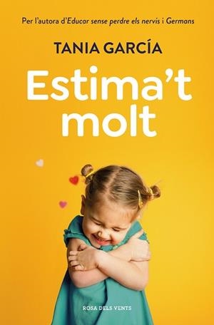 ESTIMA'T MOLT | 9788418062421 | GARCÍA, TANIA | Llibreria L'Illa - Llibreria Online de Mollet - Comprar llibres online