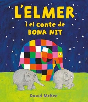 ELMER I EL CONTE DE BONA NIT (L'ELMER. ÀLBUM IL·LUSTRAT) | 9788448859596 | MCKEE, DAVID | Llibreria L'Illa - Llibreria Online de Mollet - Comprar llibres online
