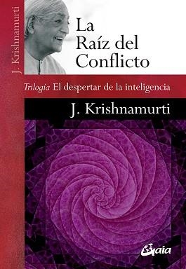 RAÍZ DEL CONFLICTO, LA | 9788484459781 | KRISHNAMURTI, JIDDU | Llibreria L'Illa - Llibreria Online de Mollet - Comprar llibres online