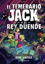 TEMERARIO JACK Y EL REY DUENDE | 9788467938296 | BEN HATKE | Llibreria L'Illa - Llibreria Online de Mollet - Comprar llibres online