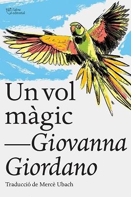 VOL MÀGIC, UN | 9788412438215 | GIORDANO, GIOVANNA | Llibreria L'Illa - Llibreria Online de Mollet - Comprar llibres online
