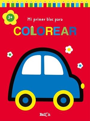 MI PRIMER BLOC PARA COLOREAR COCHE +2 | 9789403226934 | BALLON | Llibreria L'Illa - Llibreria Online de Mollet - Comprar llibres online