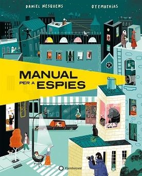 MANUAL PER A ESPIES | 9788418304422 | NESQUENS, DANIEL | Llibreria L'Illa - Llibreria Online de Mollet - Comprar llibres online