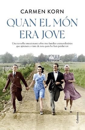QUAN EL MÓN ERA JOVE | 9788466428798 | KORN, CARMEN | Llibreria L'Illa - Llibreria Online de Mollet - Comprar llibres online