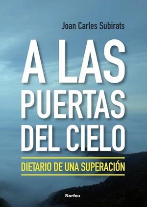 A LAS PUERTAS DEL CIELO | 9788418096297 | SUBIRATS BARÓ, JOAN CARLES | Llibreria L'Illa - Llibreria Online de Mollet - Comprar llibres online