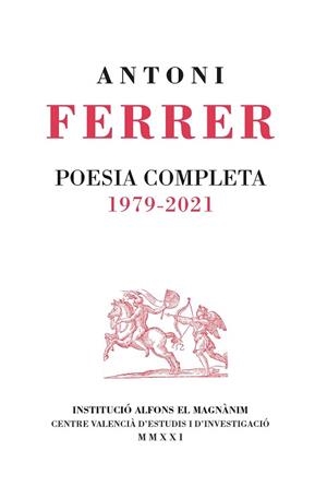 POESIA COMPLETA 1979-2021 | 9788478229093 | ANTONIO, FERRER | Llibreria L'Illa - Llibreria Online de Mollet - Comprar llibres online