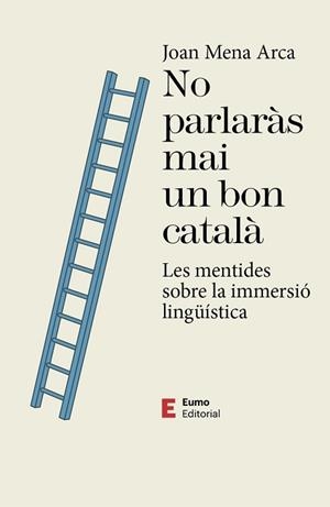 NO PARLARÀS MAI UN BON CATALÀ | 9788497667593 | MENA ARCA, JOAN | Llibreria L'Illa - Llibreria Online de Mollet - Comprar llibres online