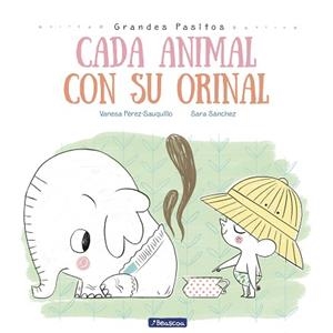 CADA ANIMAL CON SU ORINAL | 9788448849757 | PÉREZ-SAUQUILLO MUÑOZ, VANESA/SÁNCHEZ, SARA | Llibreria L'Illa - Llibreria Online de Mollet - Comprar llibres online