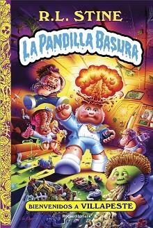 BIENVENIDOS A VILLAPESTE. LA PANDILLA BASURA 1 | 9788418557750 | STINE, R.L. | Llibreria L'Illa - Llibreria Online de Mollet - Comprar llibres online