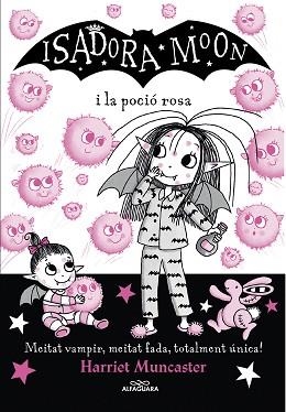 ISADORA MOON I LA POCIÓ ROSA (LA ISADORA MOON 11) | 9788420459509 | MUNCASTER, HARRIET | Llibreria L'Illa - Llibreria Online de Mollet - Comprar llibres online