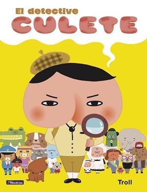 DETECTIVE CULETE, EL | 9788448851378 | TROLL | Llibreria L'Illa - Llibreria Online de Mollet - Comprar llibres online