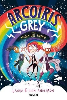 ARCOÍRIS GREY Y LA MAGIA DEL TIEMPO | 9788427223592 | ANDERSON, LAURA ELLEN | Llibreria L'Illa - Llibreria Online de Mollet - Comprar llibres online