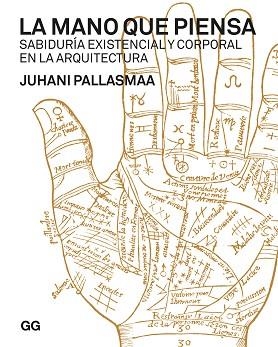 MANO QUE PIENSA, LA | 9788425233920 | PALLASMAA, JUHANI | Llibreria L'Illa - Llibreria Online de Mollet - Comprar llibres online