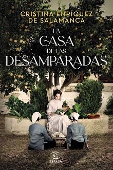 CASA DE LAS DESAMPARADAS, LA | 9788467063585 | ENRÍQUEZ DE SALAMANCA, CRISTINA | Llibreria L'Illa - Llibreria Online de Mollet - Comprar llibres online