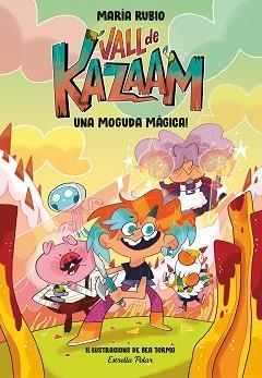 VALL DE KAZAAM 1. UNA MOGUDA MÀGICA! | 9788413891866 | RUBIO, MARÍA/TORMO, BEA | Llibreria L'Illa - Llibreria Online de Mollet - Comprar llibres online