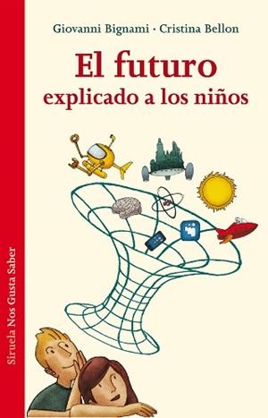 FUTURO EXPLICADO A LOS NIÑOS, EL | 9788415937579 | BIGNAMI, GIOVANNI/BELLON, CRISTINA | Llibreria L'Illa - Llibreria Online de Mollet - Comprar llibres online