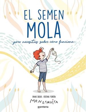 SEMEN MOLA (PERO NECESITAS SABER CÓMO FUNCIONA) | 9788418798412 | SALVIA, ANNA/TORRÓN (MENSTRUITA), CRISTINA | Llibreria L'Illa - Llibreria Online de Mollet - Comprar llibres online