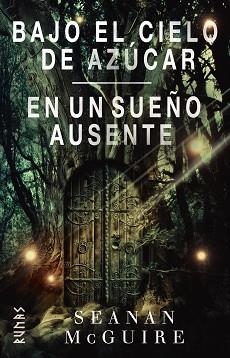 BAJO EL CIELO DE AZÚCAR / EN UN SUEÑO AUSENTE | 9788413626291 | MCGUIRE, SEANAN | Llibreria L'Illa - Llibreria Online de Mollet - Comprar llibres online