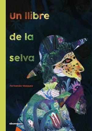 LLIBRE DE LA SELVA, UN | 9788417555658 | VÁZQUEZ MAHÍA, FERNANDO