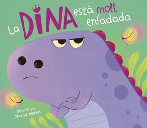 DINA ESTÀ MOLT ENFADADA, LA | 9788448859831 | MOREA, MARISA | Llibreria L'Illa - Llibreria Online de Mollet - Comprar llibres online