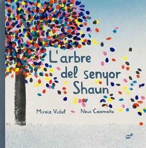ARBRE DEL SENYOR SHAUN, L' | 9788418702297 | VIDAL SÁENZ, MIREIA | Llibreria L'Illa - Llibreria Online de Mollet - Comprar llibres online