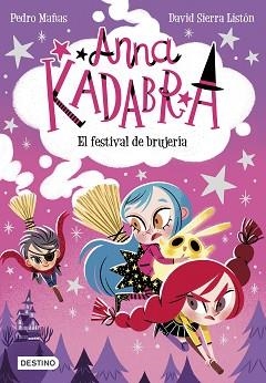 ANNA KADABRA 8. EL FESTIVAL DE BRUJERÍA | 9788408251354 | MAÑAS, PEDRO | Llibreria L'Illa - Llibreria Online de Mollet - Comprar llibres online