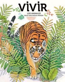 VIVIR. LOS ANIMALES BAJO UNA NUEVA MIRADA | 9788416721610 | ALADJIDI, VIRGINIE | Llibreria L'Illa - Llibreria Online de Mollet - Comprar llibres online