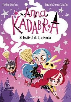 ANNA KADABRA 8. EL FESTIVAL DE BRUIXERIA | 9788413891699 | MAÑAS, PEDRO | Llibreria L'Illa - Llibreria Online de Mollet - Comprar llibres online