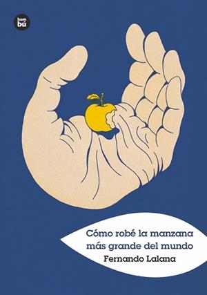 CÓMO ROBÉ LA MANZANA MÁS GRANDE DEL MUNDO | 9788483438152 | LALANA JOSA, FERNANDO | Llibreria L'Illa - Llibreria Online de Mollet - Comprar llibres online