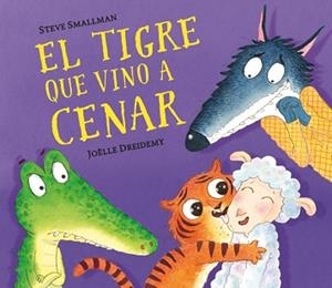 TIGRE QUE VINO A CENAR, EL | 9788448858629 | SMALLMAN, STEVE/DREIDEMY, JOËLLE | Llibreria L'Illa - Llibreria Online de Mollet - Comprar llibres online