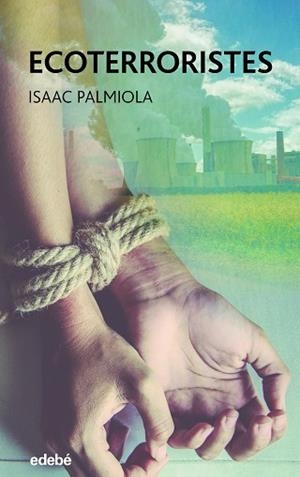 ECOTERRORISTES | 9788468355955 | PALMIOLA CREUS, ISAAC | Llibreria L'Illa - Llibreria Online de Mollet - Comprar llibres online