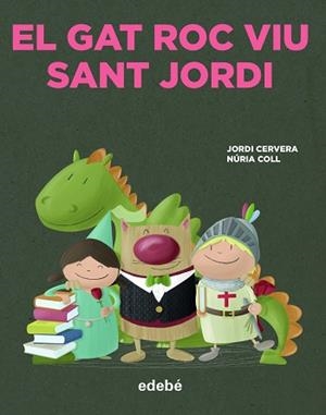 GAT ROC VIU SANT JORDI, EL | 9788468356341 | CERVERA I NOGUÉS, JORDI | Llibreria L'Illa - Llibreria Online de Mollet - Comprar llibres online