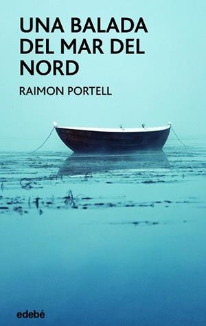 BALADA DEL MAR DEL NORD, UNA | 9788468355986 | PORTELL RIFÁ, RAIMÓN | Llibreria L'Illa - Llibreria Online de Mollet - Comprar llibres online