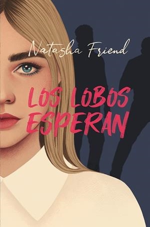 LOBOS ESPERAN, LOS | 9788413923710 | FRIEND, NATASHA | Llibreria L'Illa - Llibreria Online de Mollet - Comprar llibres online