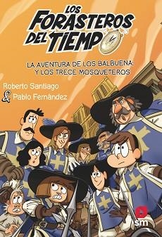 AVENTURA DE LOS BALBUENA Y LOS TRECE MOSQUETEROS, LA | 9788413923697 | SANTIAGO, ROBERTO | Llibreria L'Illa - Llibreria Online de Mollet - Comprar llibres online