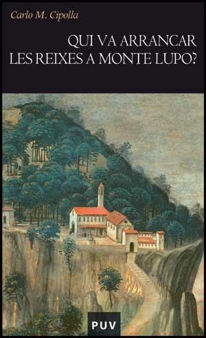 QUI VA ARRANCAR LES REIXES A MONTE LUPO? | 978-84-370-7309-5 | CIPOLLA, CARLO M. | Llibreria L'Illa - Llibreria Online de Mollet - Comprar llibres online