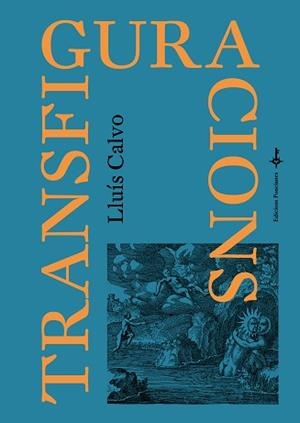 TRANSFIGURACIONS | 9788418693052 | CALVO GUARDIOLA, LLUÍS | Llibreria L'Illa - Llibreria Online de Mollet - Comprar llibres online