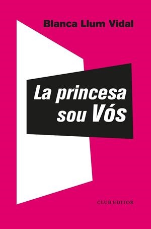 PRINCESA SOU VÓS, LA | 9788473293310 | VIDAL, BLANCA LLUM | Llibreria L'Illa - Llibreria Online de Mollet - Comprar llibres online