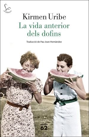 VIDA ANTERIOR DELS DOFINS, LA | 9788429780192 | URIBE, KIRMEN | Llibreria L'Illa - Llibreria Online de Mollet - Comprar llibres online