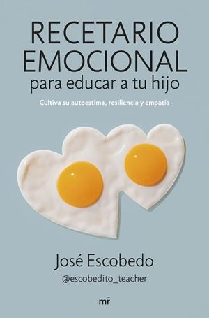 RECETARIO EMOCIONAL PARA EDUCAR A TU HIJO | 9788427049581 | ESCOBEDO, JOSÉ | Llibreria L'Illa - Llibreria Online de Mollet - Comprar llibres online