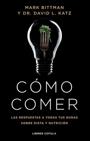 CÓMO COMER | 9788448029333 | BITTMAN, MARK/KATZ, DR. DAVID L. | Llibreria L'Illa - Llibreria Online de Mollet - Comprar llibres online