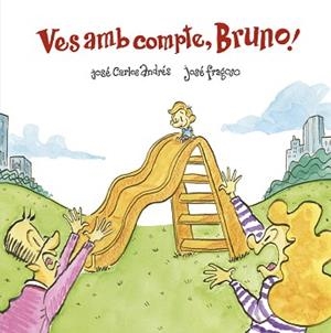 VES AMB COMPTE BRUNO! | 9788418133459 | ANDRÉS, JOSÉ CARLOS | Llibreria L'Illa - Llibreria Online de Mollet - Comprar llibres online