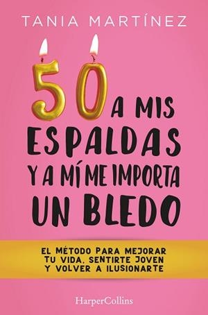 50 A MIS ESPALDAS Y A MÍ ME IMPORTA UN BLEDO | 9788491397328 | MARTÍNEZ, TANIA | Llibreria L'Illa - Llibreria Online de Mollet - Comprar llibres online